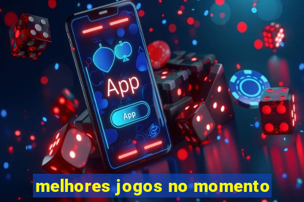 melhores jogos no momento